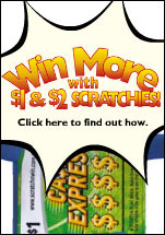 Win More with $1 & $2 SCRATCHIES. Click here to find out how.