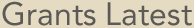 Grant Latest